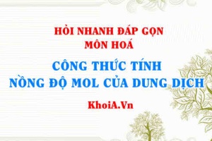 Công thức tính nồng độ mol của dung dịch? Hỏi nhanh đáp gọn môn Hoá